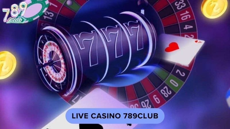 Cách tham gia và đặt cược tại Live Casino 789Club