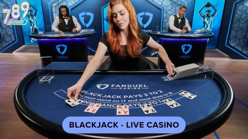 Blackjack - trò chơi bài chiến thuật đòi hỏi kỹ năng và sự tính toán