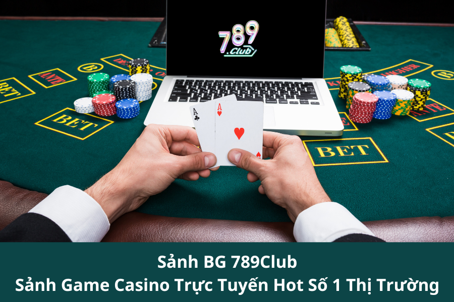 Sảnh BG 789Club - Sảnh Game Casino Trực Tuyến Hot Số 1 Thị Trường