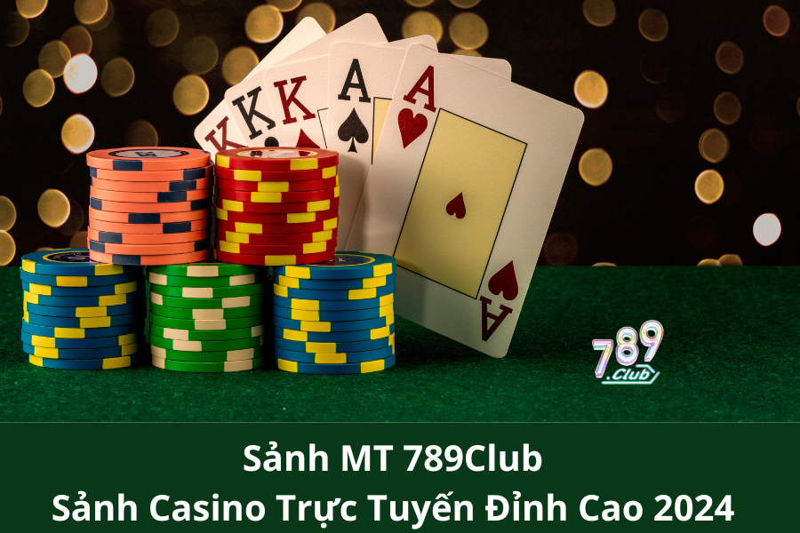 Sảnh MT 789Club - Sảnh Casino Trực Tuyến Đỉnh Cao 2024