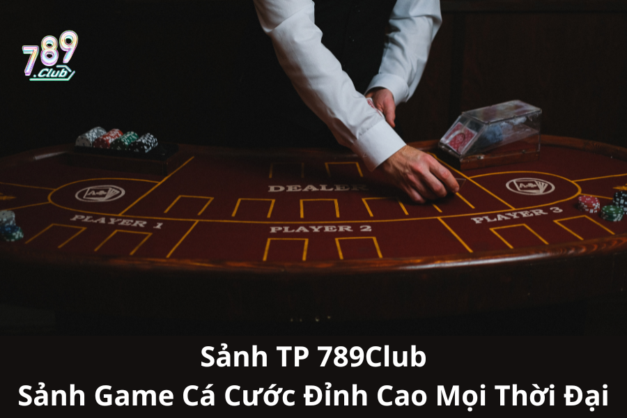 Sảnh TP 789Club - Sảnh Game Cá Cước Đỉnh Cao Mọi Thời Đại