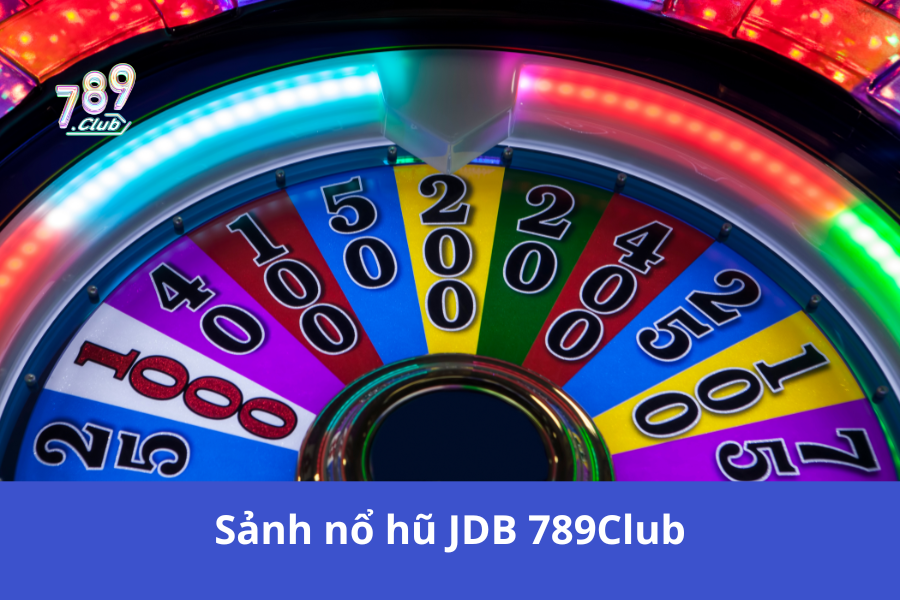 Sảnh nổ hũ JDB 789Club