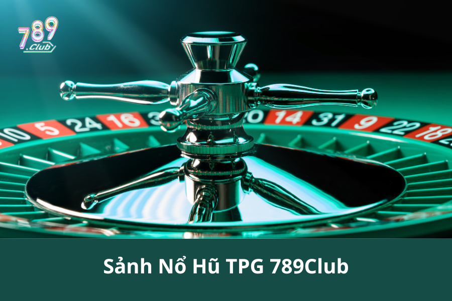 Sảnh Nổ Hũ TPG 789Club