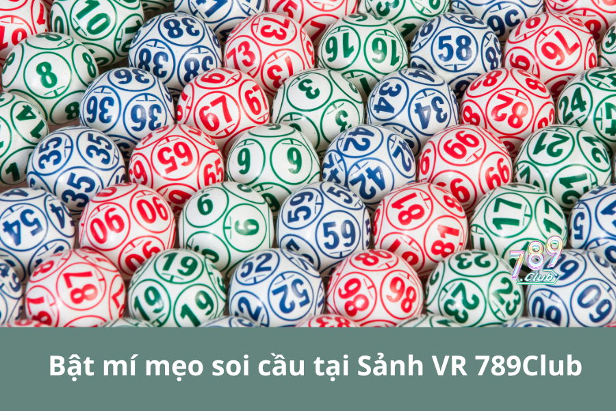 Bật mí mẹo soi cầu tại Sảnh VR 789Club